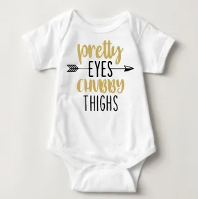 Baby Statement Onesies - Pretty Eyes Chubby Thighs