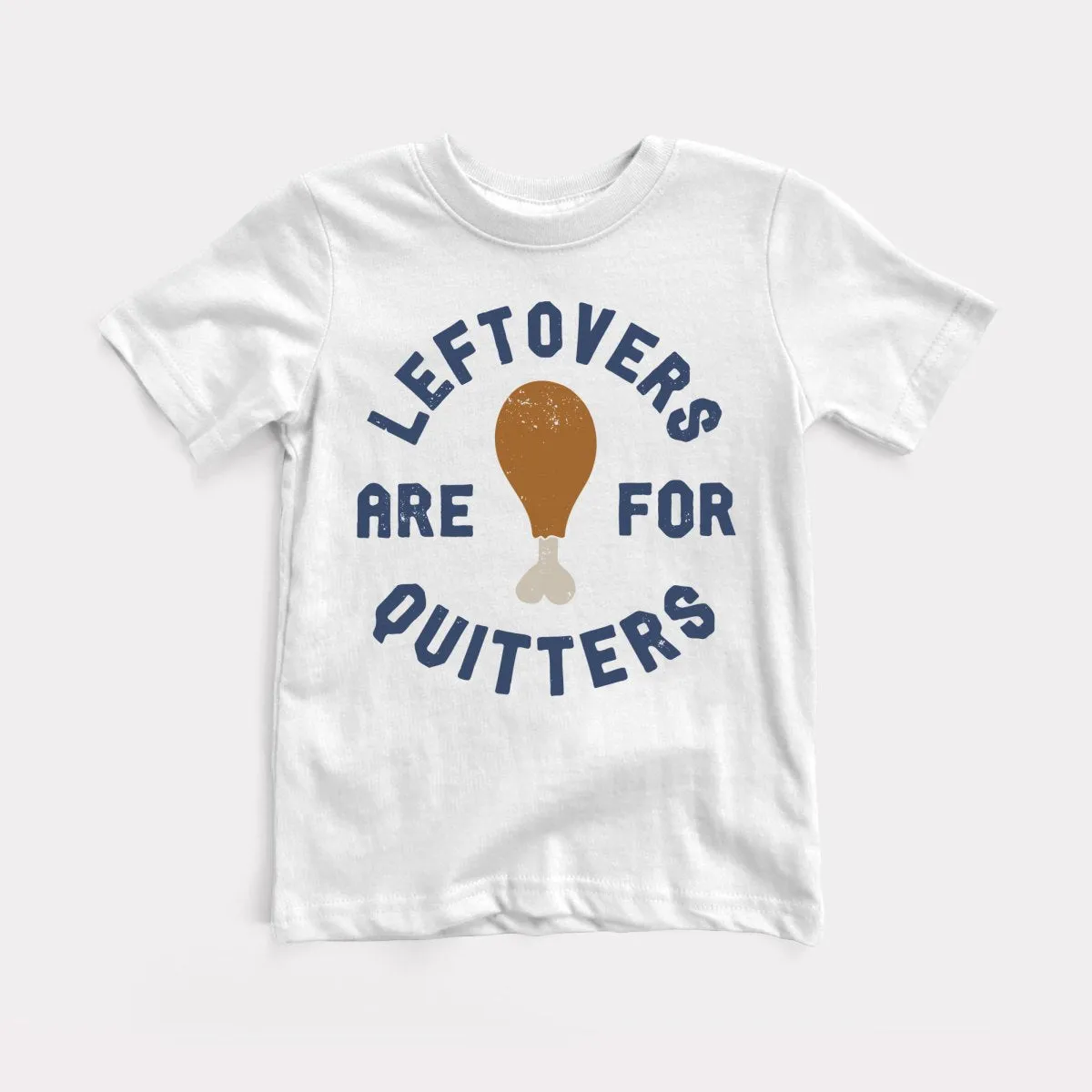 Leftovers Are For Quitters Toddler Tee