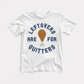 Leftovers Are For Quitters Toddler Tee