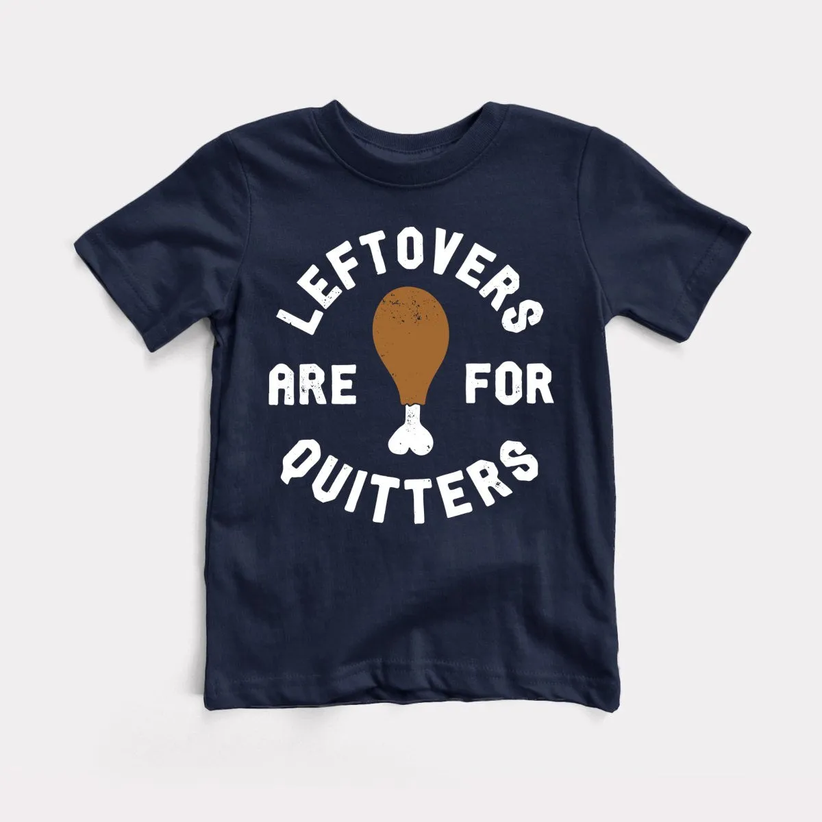 Leftovers Are For Quitters Toddler Tee